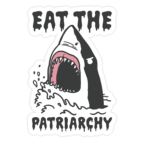 Eat The Patriarchy Shark Die Cut Sticker